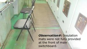 Observation#: Insulation mats were not fully provided at the front of main switchboard. 